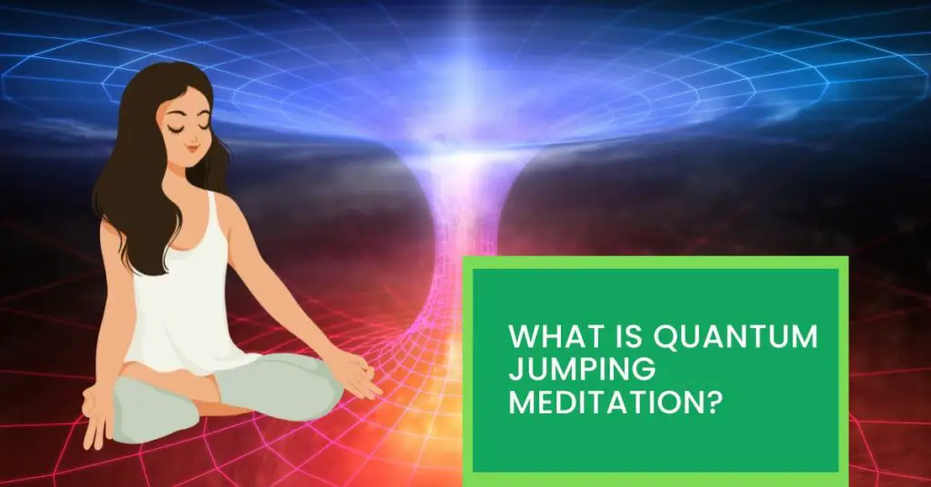 What is Quantum Jumping Meditation? Read This to Learn More About Quantum Jumping Meditation.