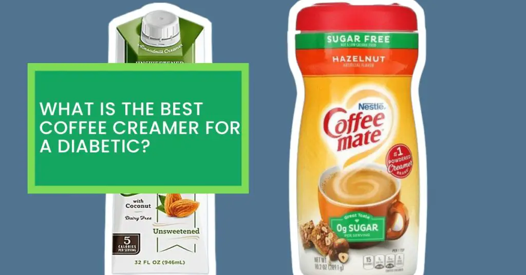 What is The Best Coffee Creamer For A Diabetic?