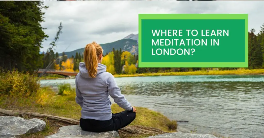 Where to Learn Meditation in London?