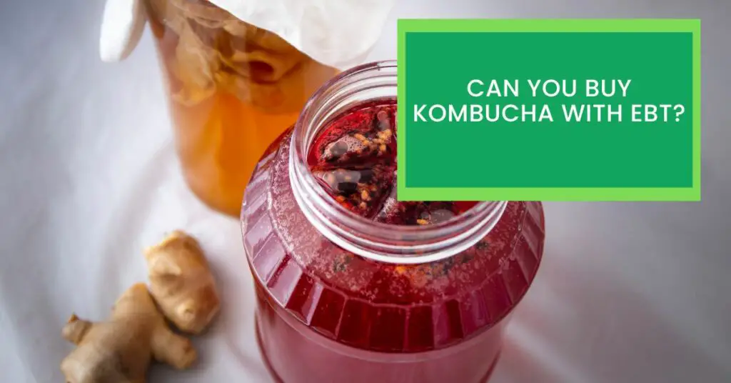 Can You Buy Kombucha With EBT?