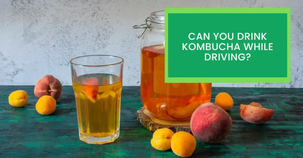 Can You Drink Kombucha While Driving?
