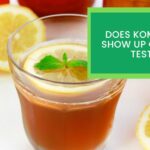 Does Kombucha Show up on Drug Tests?