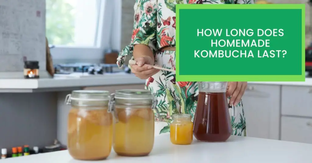 How Long Does Homemade Kombucha Last?