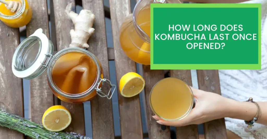 How Long Does Kombucha Last Once Opened?