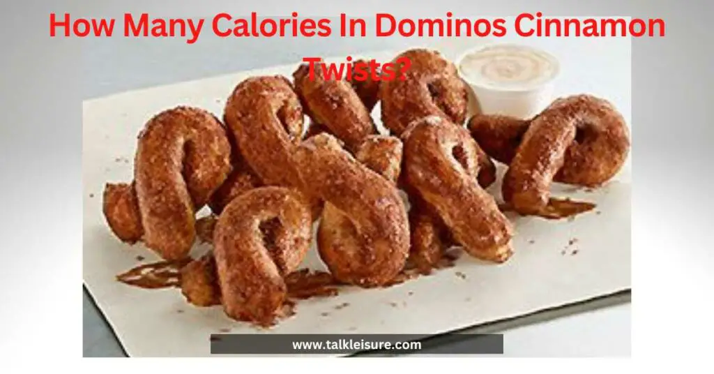 How Many Calories In Dominos Cinnamon Twists?