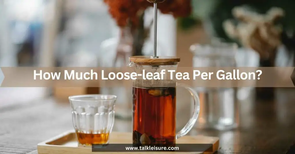 How Much Loose-Leaf Tea Per Cup
