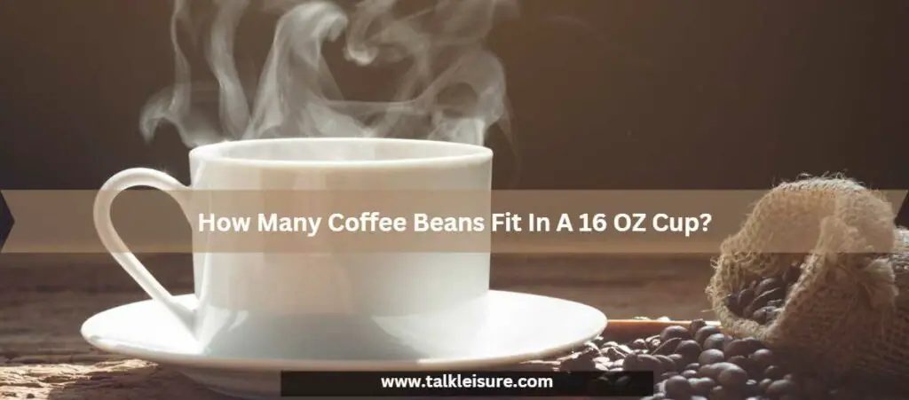 How Many Coffee Beans Can Fit In A Cup