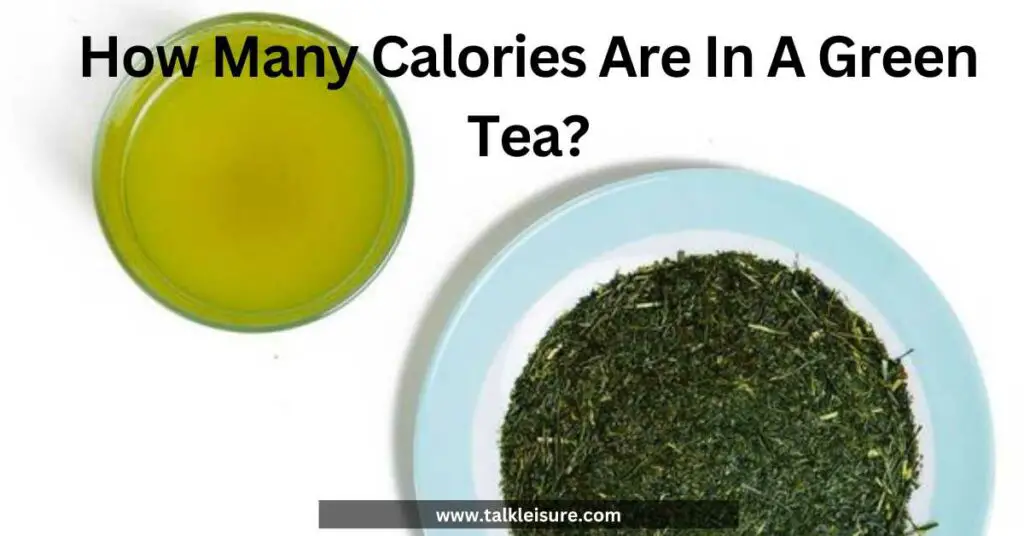 How Many Calories Are In A Green Tea?