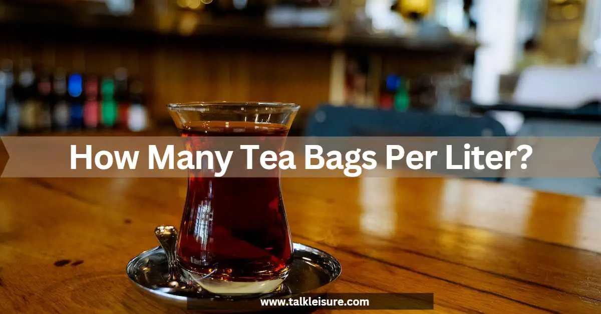How Many Tea Bags Do You Need For A Party? Talk Leisure