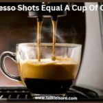 How Many Espresso Shots Equal A Cup Of Coffee Caffeine?