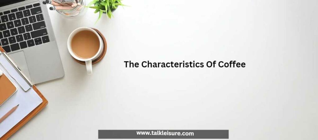 How Many Flavor Characteristics Does Coffee Have?