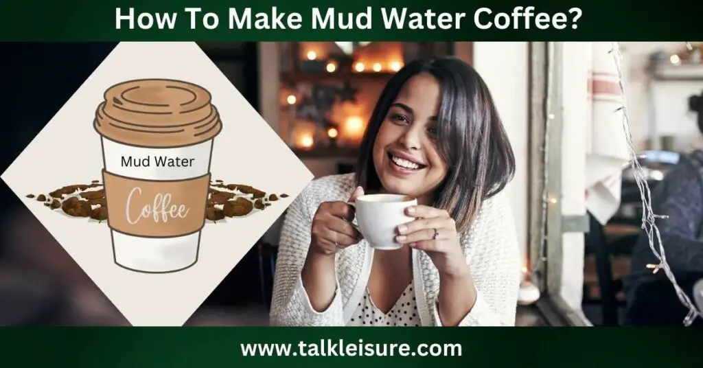 How To Make Mud Water Coffee