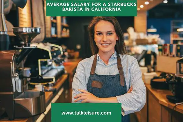 Average Salary for a Starbucks Barista in California