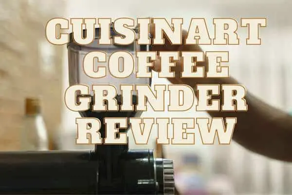 Cuisinart coffee grinder review