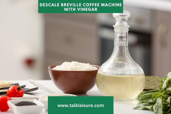 Descale Breville Coffee Machine With Vinegar