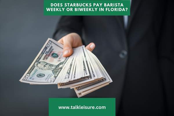 Does Starbucks pay Barista weekly or biweekly in Florida?