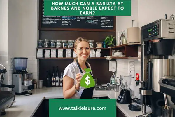 How Much Can a Barista at Barnes and Noble Expect to Earn?