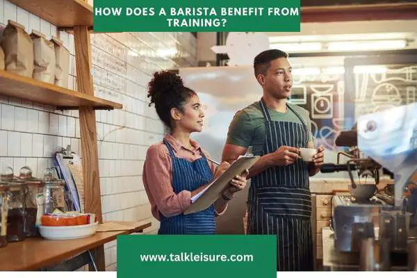 How does a barista benefit from training?