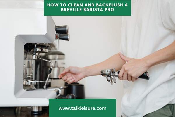 How to Clean and Backflush a Breville Barista Pro