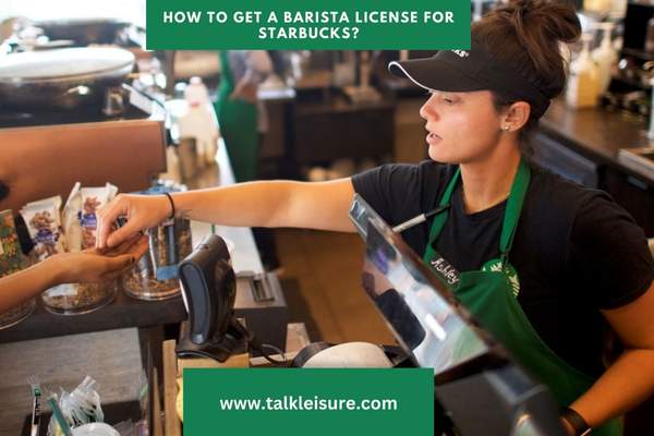 How to Get a Barista License for Starbucks?