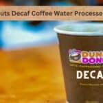 Is Dunkin Donuts Decaf Coffee Water Processed?