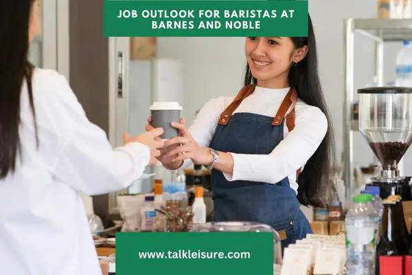 Job Outlook for Baristas at Barnes and Noble