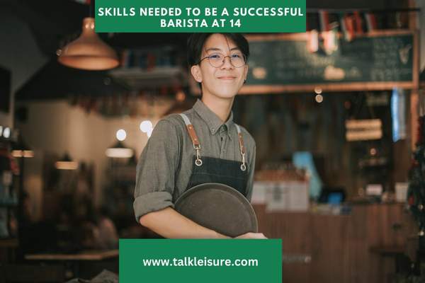 Skills Needed to Be a Successful Barista at 14