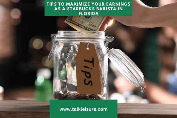 Tips to Maximize Your Earnings as a Starbucks Barista in Florida