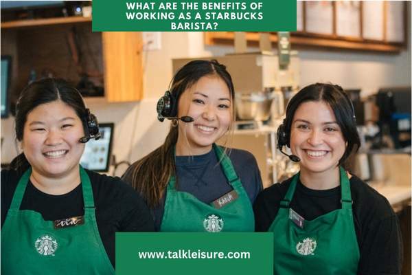 What Are the Benefits of Working as a Starbucks Barista?