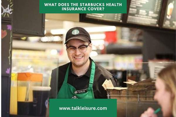 What Does the Starbucks Health Insurance Cover?