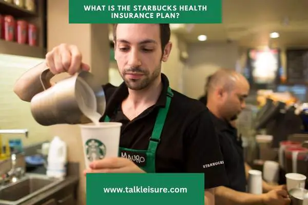 What is the Starbucks Health Insurance Plan?
