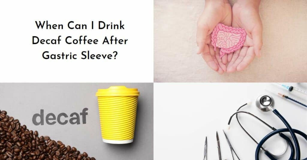 When Can I Drink Decaf Coffee After Gastric Sleeve
