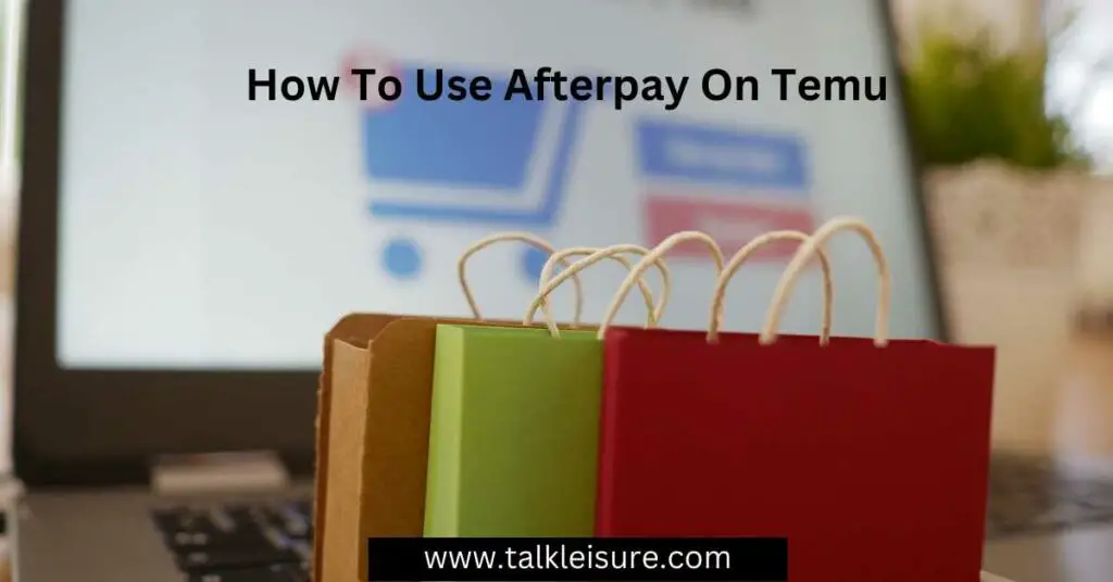How To Use Afterpay On Temu