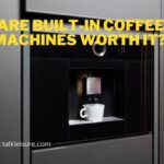 Are Built-In Coffee Machines Worth It