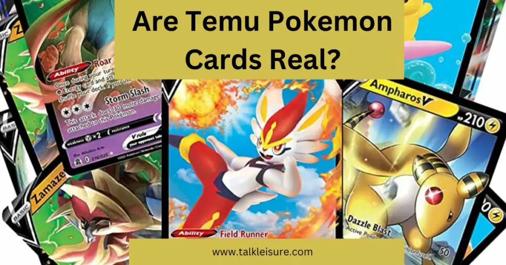 Are Temu Pokemon Cards Real