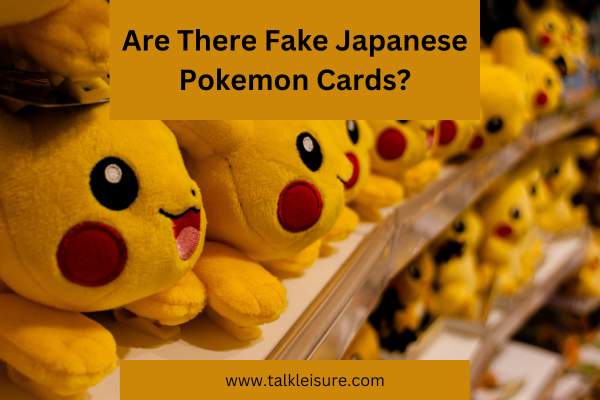 Are There Fake Japanese Pokemon Cards