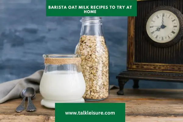 Barista Oat Milk Recipes to Try at Home