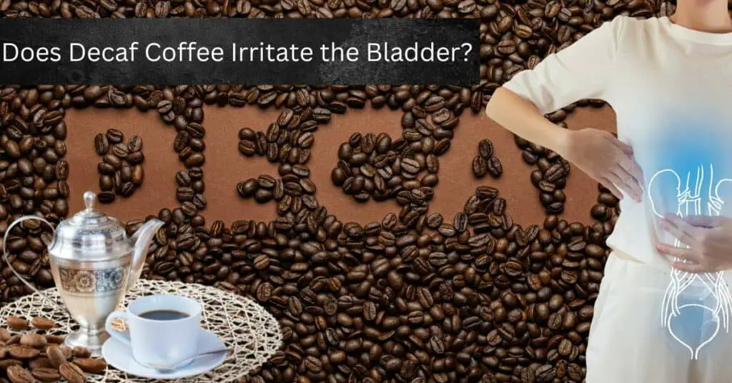 Does Decaf Coffee Irritate the Bladder?