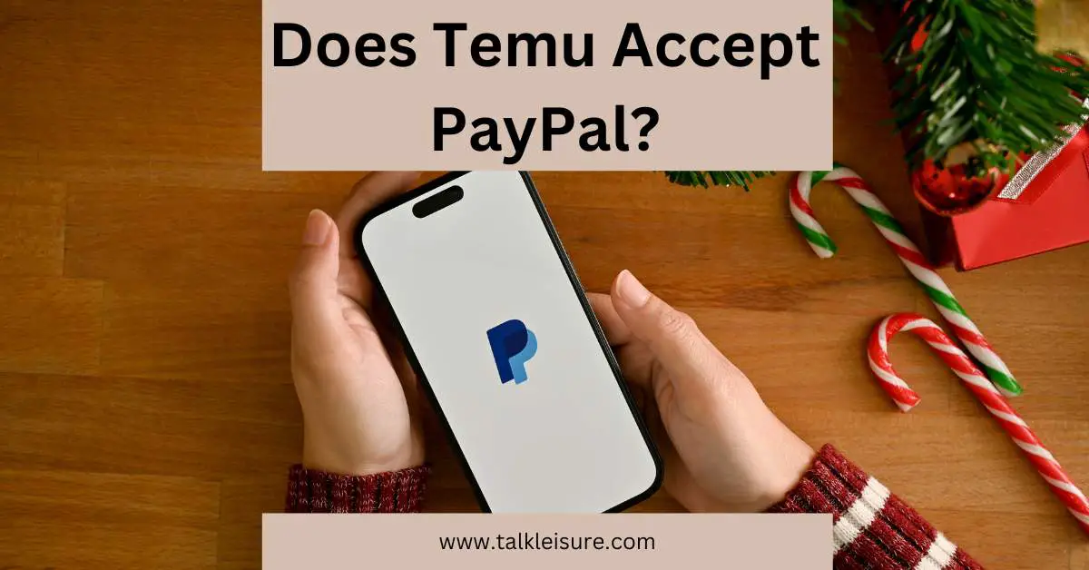 Does Temu Accept PayPal