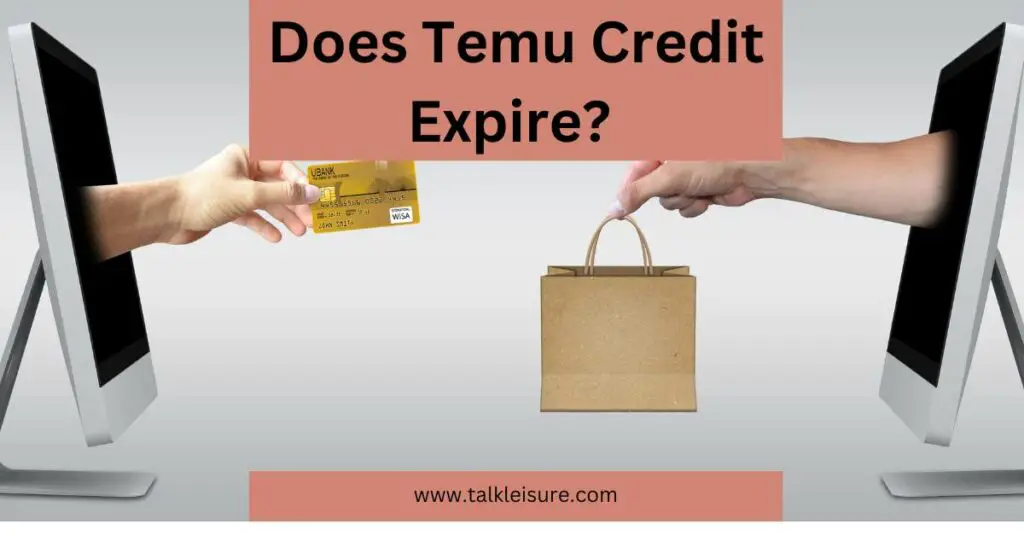 Does Temu Credit Expire