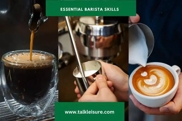 Essential Barista Skills: What You Need to Become a Barista