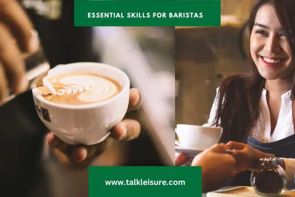 Essential Skills for Baristas: Navigating the Barista Job with Confidence