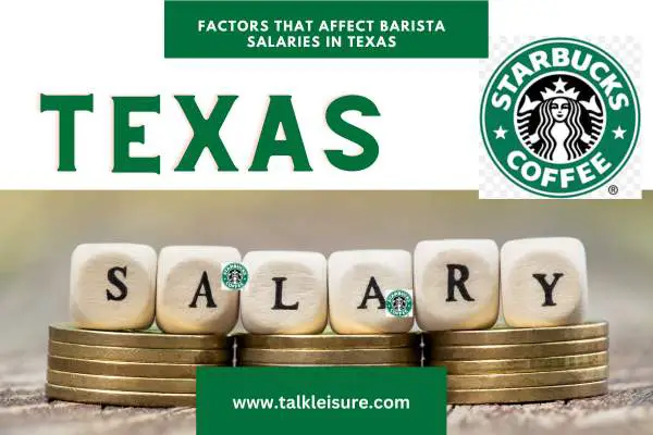 Factors that Affect Barista Salaries in Texas: Exploring Salary Determinants