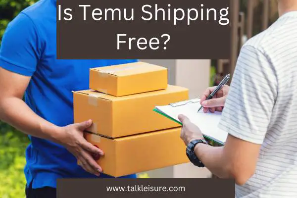 Is Temu Shipping Free?