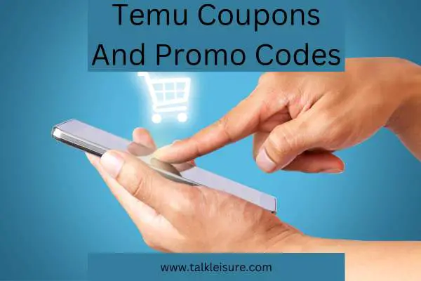 Temu Coupons And Promo Codes