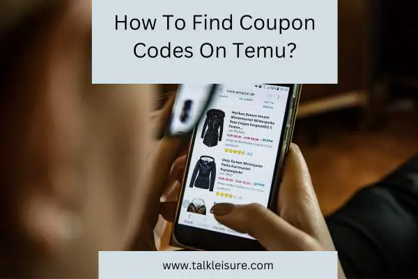 How To Find Coupon Codes On Temu?