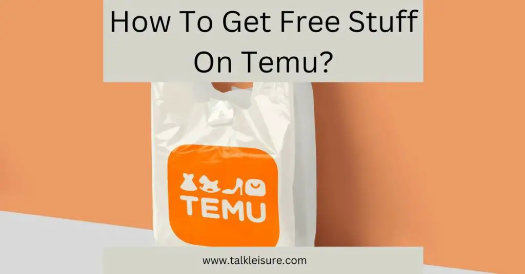 How To Get Free Stuff On Temu