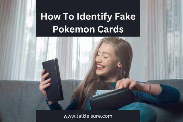 How To Identify Fake Pokemon Cards