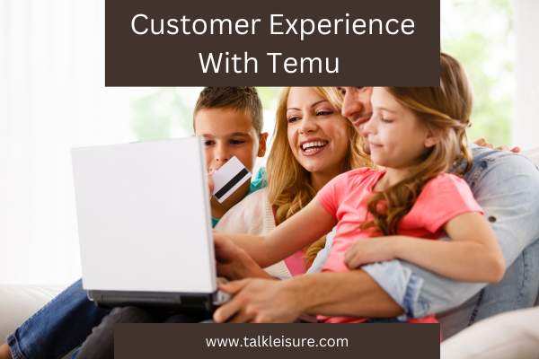 Customer Experience With Temu