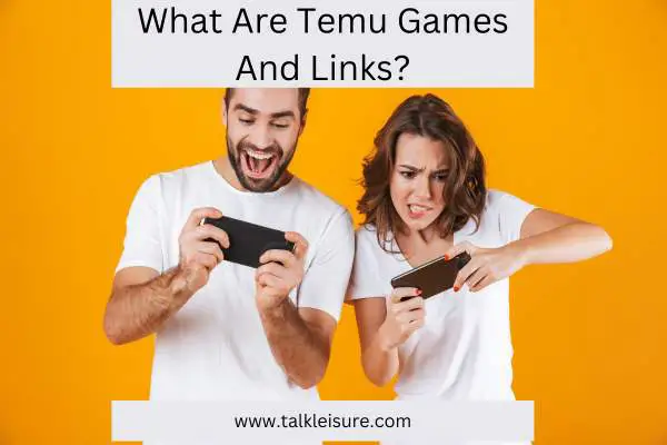 What Are Temu Games And Links?